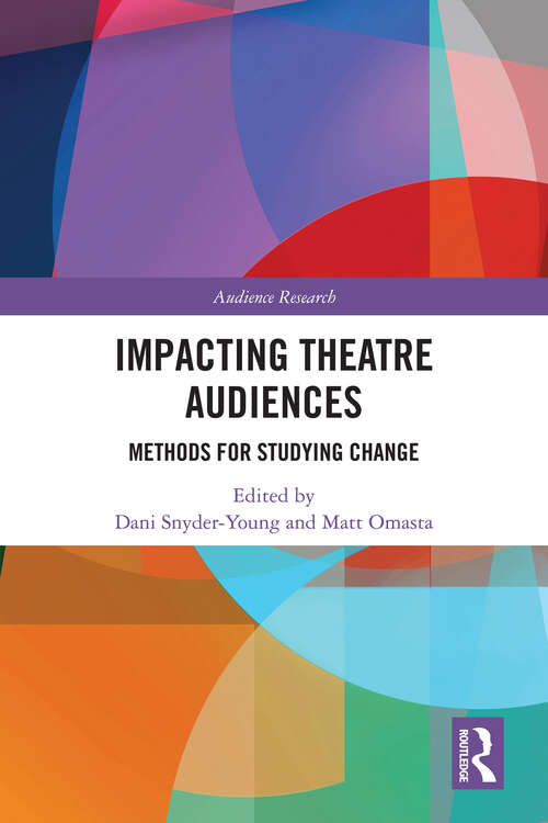 Book cover of Impacting Theatre Audiences: Methods for Studying Change (Audience Research)