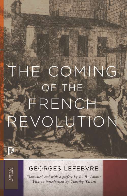 Book cover of The Coming of the French Revolution (Princeton Classics #72)