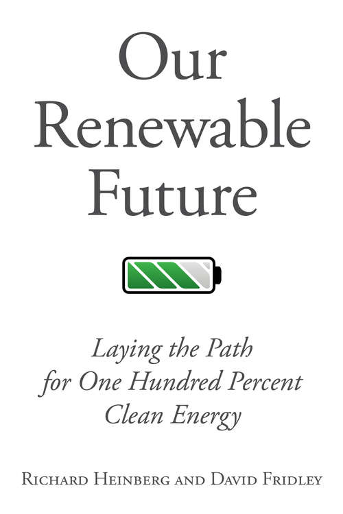 Book cover of Our Renewable Future: Laying the Path for One Hundred Percent Clean Energy (1st ed. 2016)