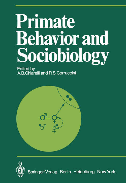 Book cover of Primate Behavior and Sociobiology: Selected Papers (Part B) of the VIIIth Congress of the International Primatological Society, Florence, 7–12 July, 1980 (1981) (Proceedings in Life Sciences)