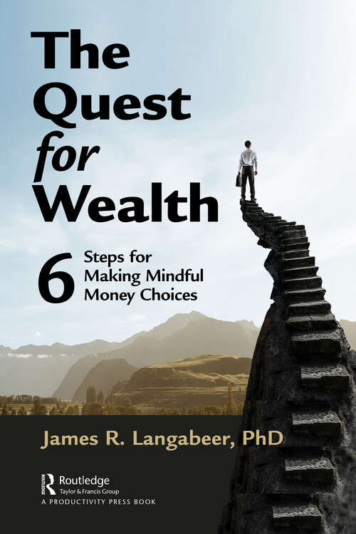 Book cover of The Quest for Wealth: 6 Steps for Making Mindful Money Choices