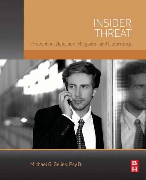 Book cover of Insider Threat: Prevention, Detection, Mitigation, and Deterrence