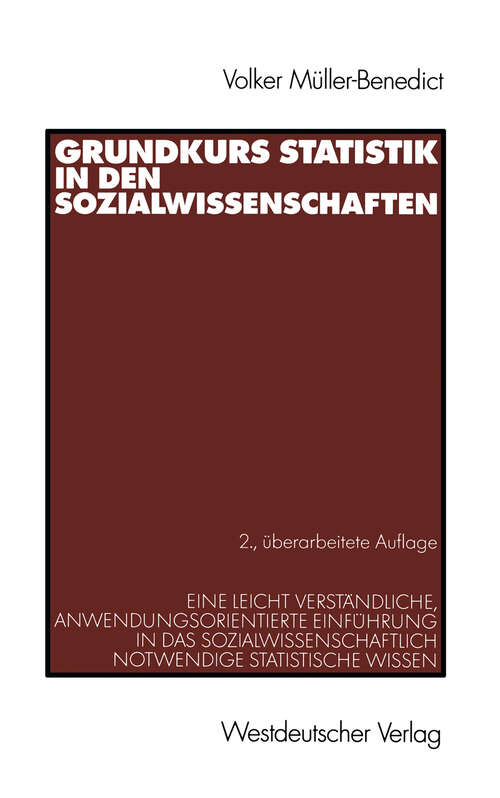 Book cover of Grundkurs Statistik in den Sozialwissenschaften: Eine leicht verständliche, anwendungsorientierte Einführung in das sozialwissenschaftlich notwendige statistische Wissen (2., überarbeitete Aufl. 2003)