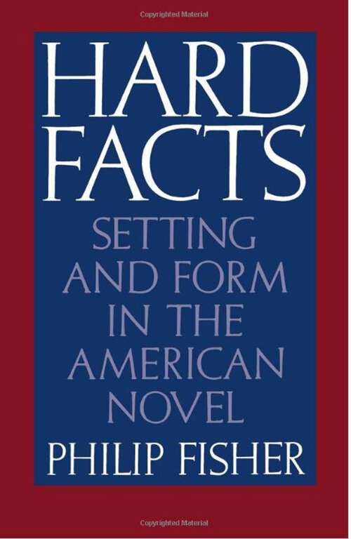 Book cover of Hard Facts: Setting and Form in the American Novel