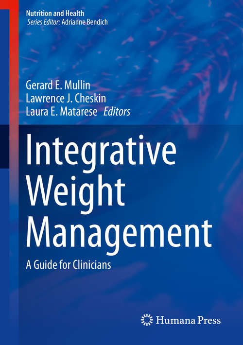 Book cover of Integrative Weight Management: A Guide for Clinicians (2014) (Nutrition and Health)