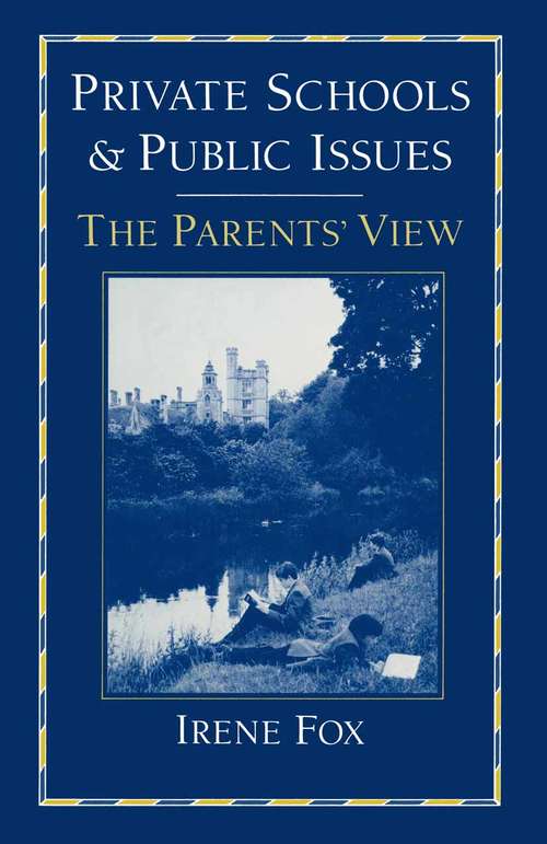 Book cover of Private Schools and Public Issues: The Parents’ View (1st ed. 1985)