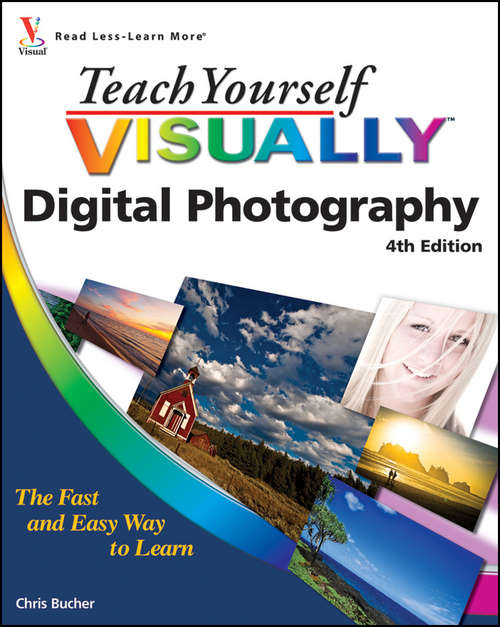 Book cover of Teach Yourself VISUALLY Digital Photography (4) (Teach Yourself VISUALLY (Tech) #89)
