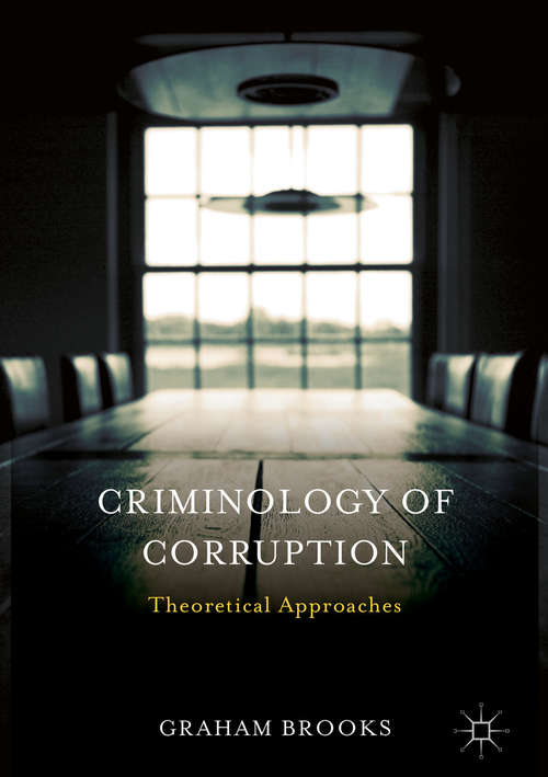 Book cover of Criminology of Corruption: Theoretical Approaches (1st ed. 2016)