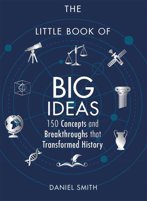 Book cover of The Little Book of Big Ideas: 150 Concepts and Breakthroughs that Transformed History