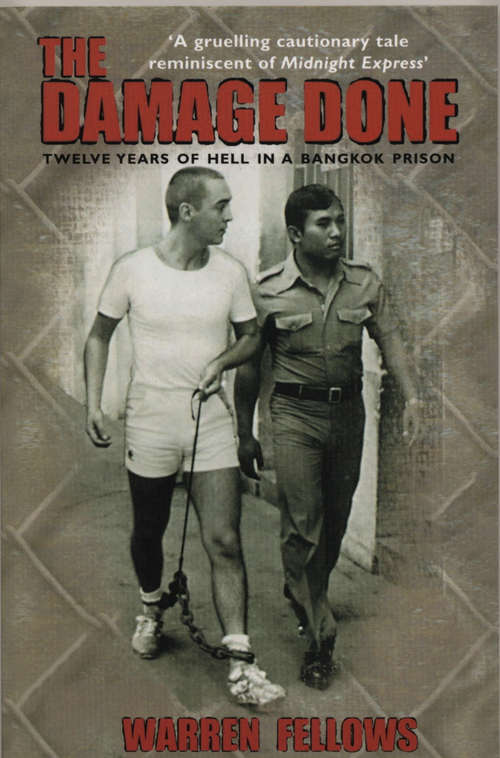 Book cover of The Damage Done: Twelve Years Of Hell In A Bangkok Prison