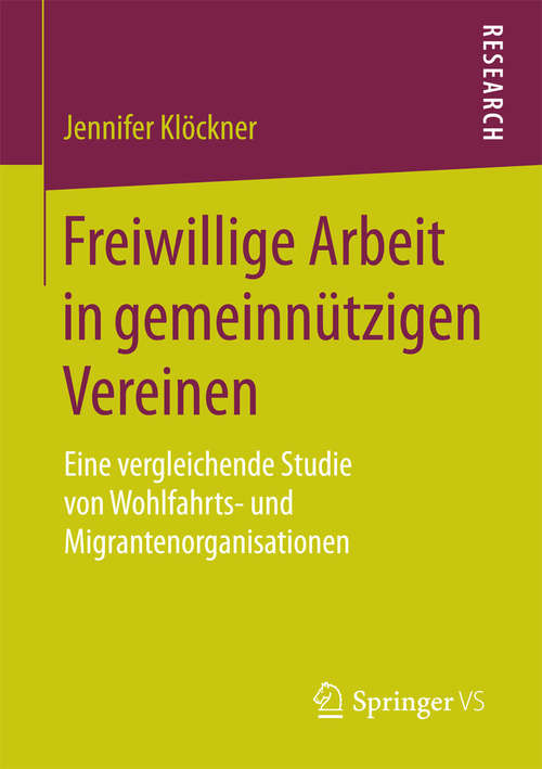 Book cover of Freiwillige Arbeit in gemeinnützigen Vereinen: Eine vergleichende Studie von Wohlfahrts- und Migrantenorganisationen (2016)