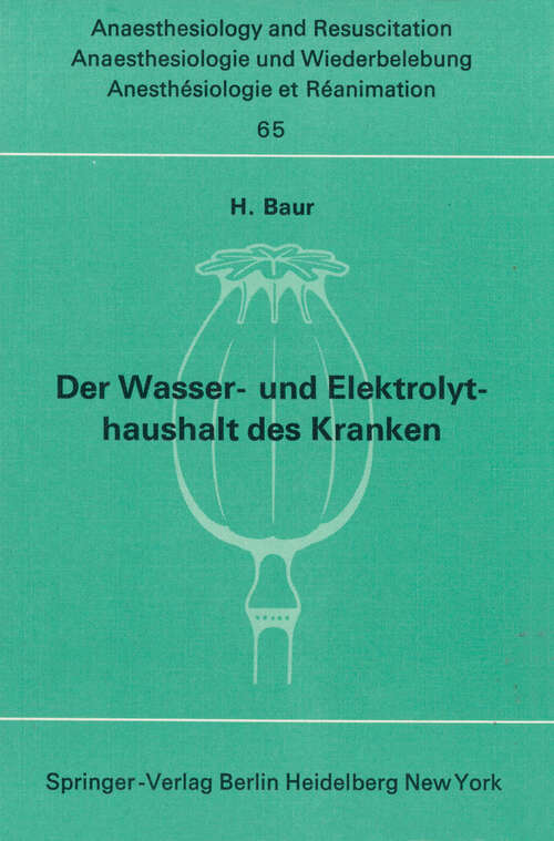 Book cover of Der Wasser- und Elektrolythaushalt des Kranken: Ein Nachschlagwerk für die Praxis (1972) (Anaesthesiologie und Intensivmedizin   Anaesthesiology and Intensive Care Medicine #65)