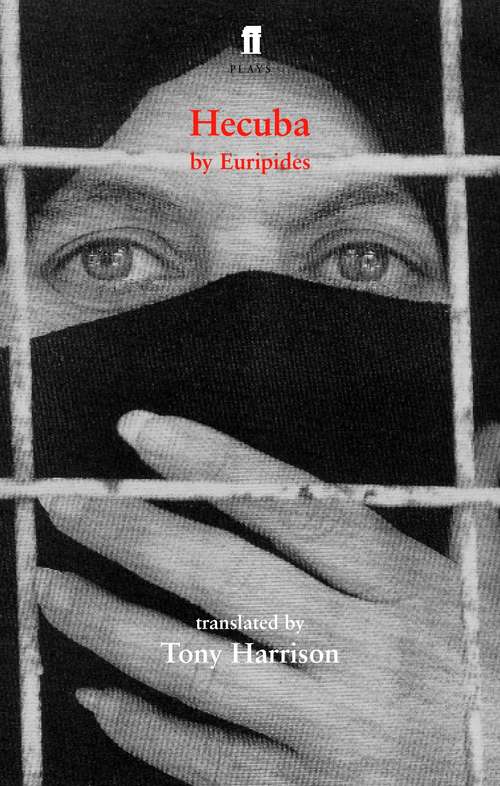 Book cover of Hecuba: translated by Tony Harrison (Main)