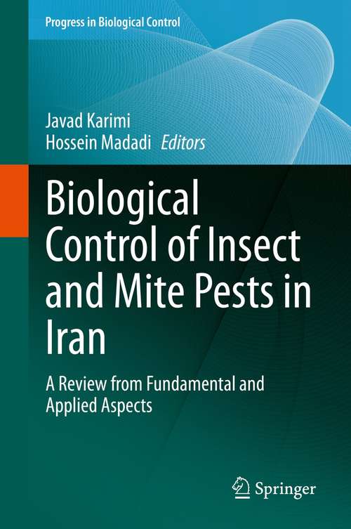 Book cover of Biological Control of Insect and Mite Pests in Iran: A Review from Fundamental and Applied Aspects (1st ed. 2021) (Progress in Biological Control #18)