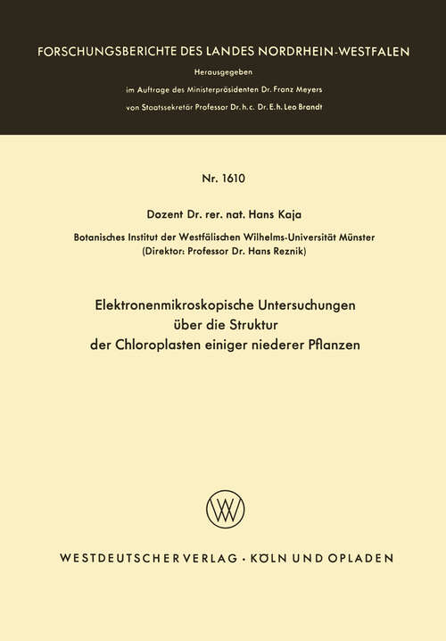 Book cover of Elektronenmikroskopische Untersuchungen über die Struktur der Chloroplasten einiger niederer Pflanzen (1966) (Forschungsberichte des Landes Nordrhein-Westfalen #1610)