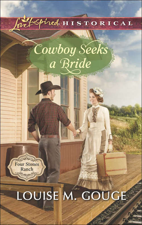 Book cover of Cowboy Seeks a Bride: Wolf Creek Father Cowboy Seeks A Bride Falling For The Enemy Accidental Fiancee (ePub First edition) (Four Stones Ranch #2)