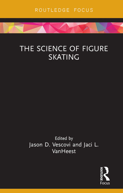 Book cover of The Science of Figure Skating (Routledge Research in Sport and Exercise Science)