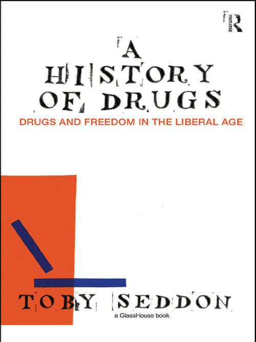 Book cover of A History of Drugs: Drugs and Freedom in the Liberal Age