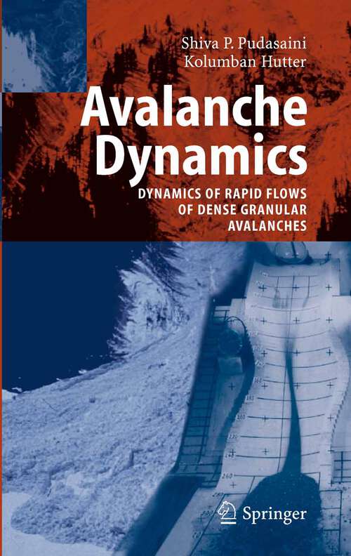 Book cover of Avalanche Dynamics: Dynamics of Rapid Flows of Dense Granular Avalanches (2007)