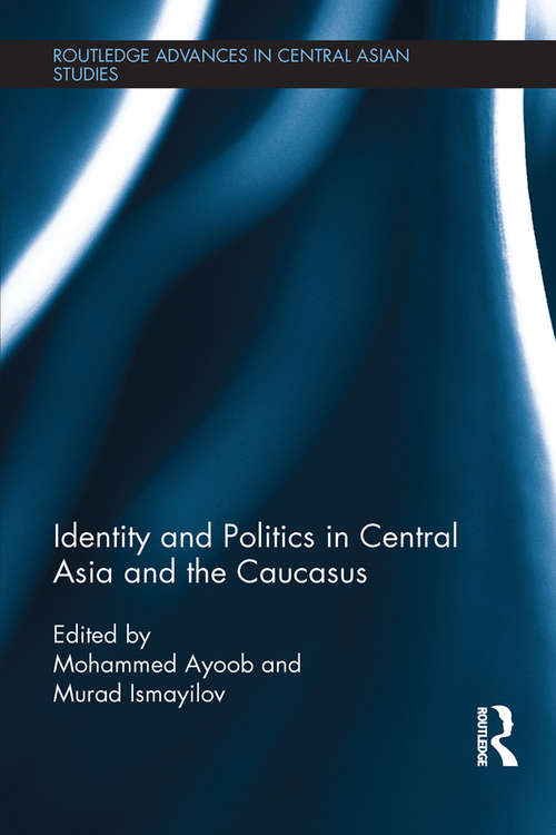 Book cover of Identity and Politics in Central Asia and the Caucasus