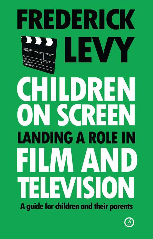 Book cover of Children on Screen: Landing a Role in Film and Television