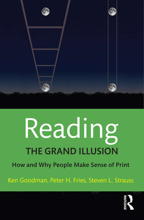 Book cover of Reading- The Grand Illusion: How and Why People Make Sense of Print