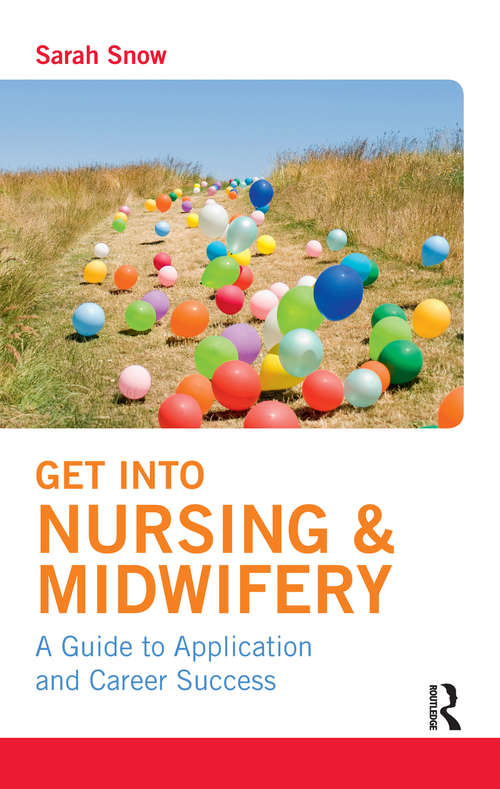 Book cover of Get into Nursing & Midwifery: A Guide to Application and Career Success