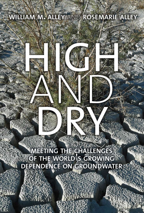 Book cover of High and Dry: Meeting the Challenges of the World's Growing Dependence on Groundwater