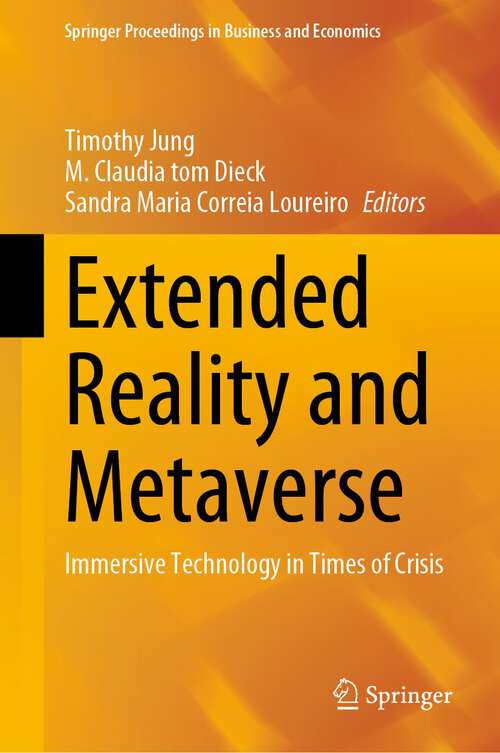 Book cover of Extended Reality and Metaverse: Immersive Technology in Times of Crisis (1st ed. 2023) (Springer Proceedings in Business and Economics)