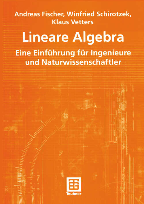 Book cover of Lineare Algebra: Eine Einführung für Ingenieure und Naturwissenschaftler (2003) (Mathematik für Ingenieure und Naturwissenschaftler, Ökonomen und Landwirte)