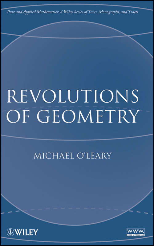 Book cover of Revolutions of Geometry (Pure and Applied Mathematics: A Wiley Series of Texts, Monographs and Tracts #87)