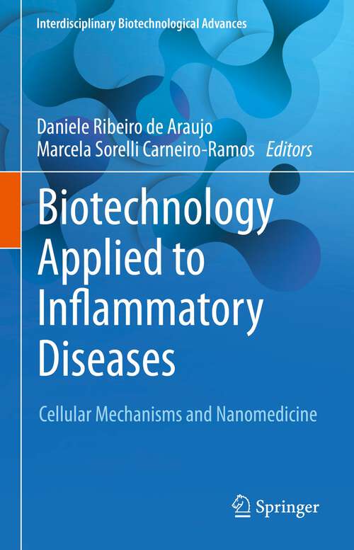 Book cover of Biotechnology Applied to Inflammatory Diseases: Cellular Mechanisms and Nanomedicine (1st ed. 2023) (Interdisciplinary Biotechnological Advances)