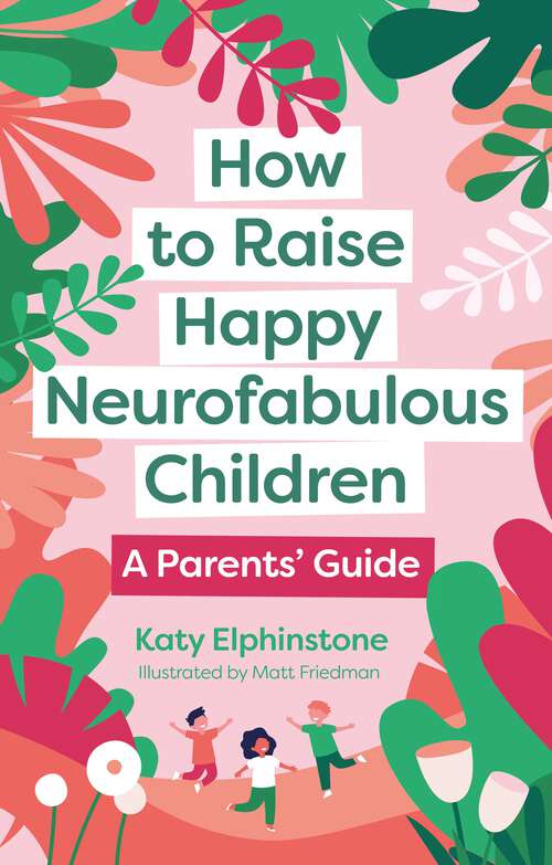 Book cover of How to Raise Happy Neurofabulous Children: A Parents' Guide
