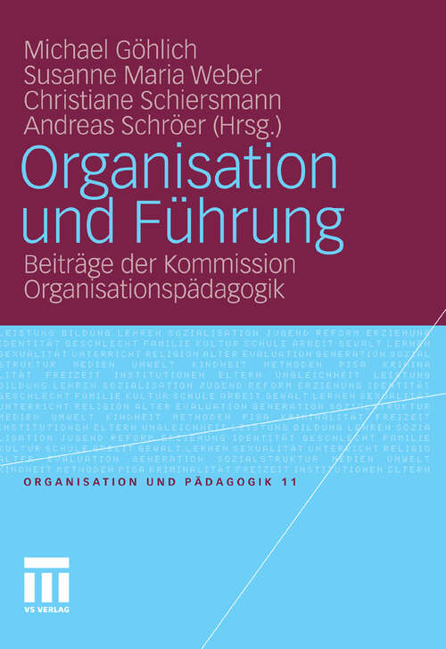 Book cover of Organisation und Führung: Beiträge der Kommission Organisationspädagogik (2012) (Organisation und Pädagogik)