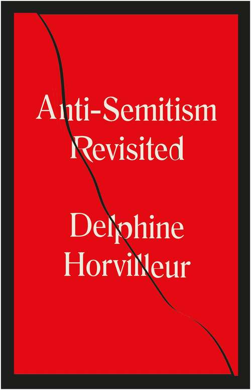 Book cover of Anti-Semitism Revisited: How the Rabbis Made Sense of Hatred