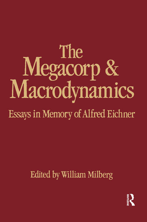 Book cover of The Megacorp and Macrodynamics: Essays in Memory of Alfred Eichner