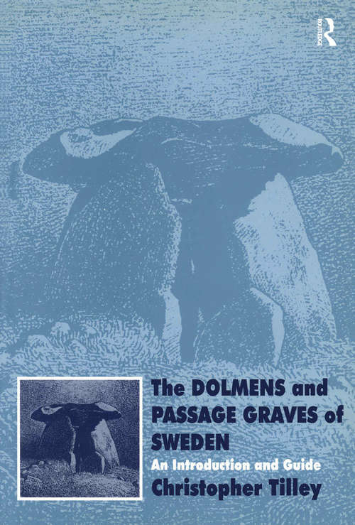 Book cover of The Dolmens and Passage Graves of Sweden: An Introduction and Guide (UCL Institute of Archaeology Publications)