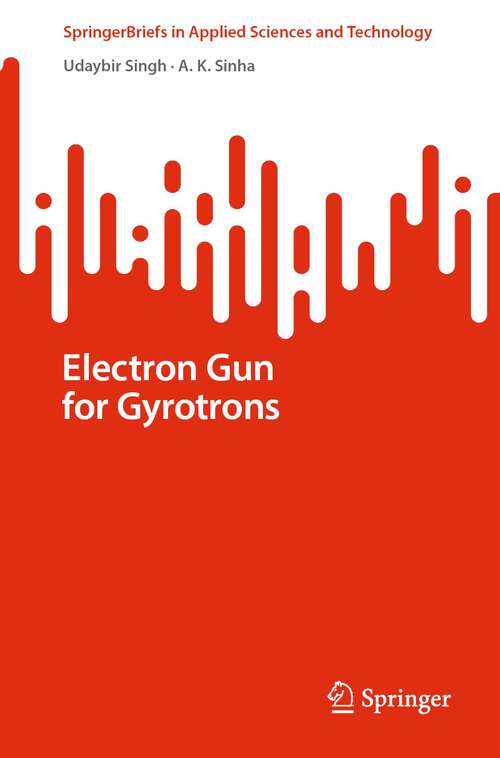 Book cover of Electron Gun for Gyrotrons (1st ed. 2022) (SpringerBriefs in Applied Sciences and Technology)