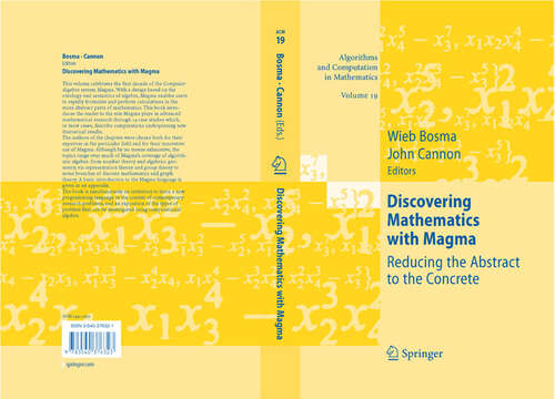 Book cover of Discovering Mathematics with Magma: Reducing the Abstract to the Concrete (2006) (Algorithms and Computation in Mathematics #19)