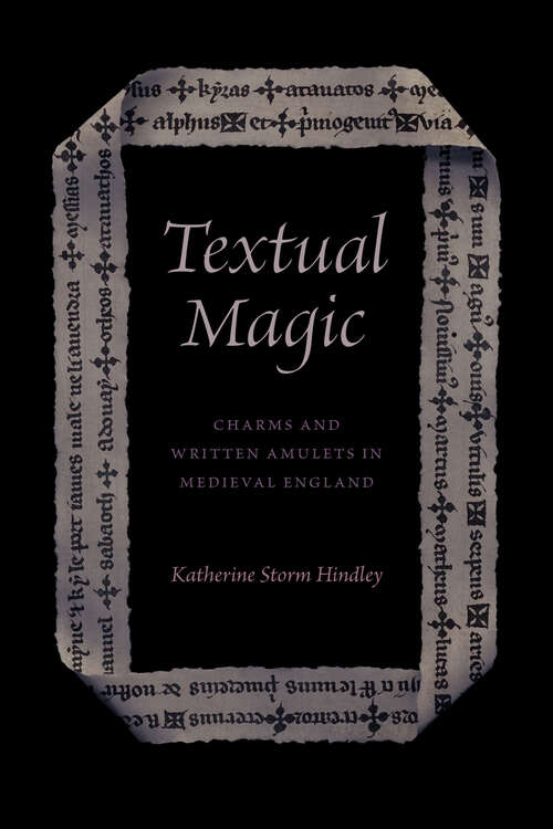 Book cover of Textual Magic: Charms and Written Amulets in Medieval England
