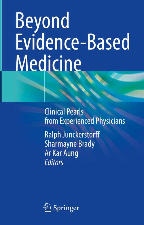 Book cover of Beyond Evidence-Based Medicine: Clinical Pearls from Experienced Physicians (1st ed. 2023)