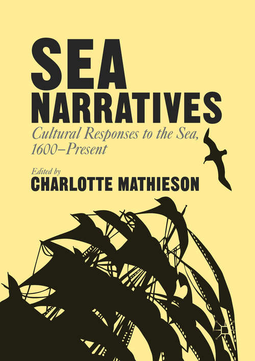 Book cover of Sea Narratives: Cultural Responses To The Sea, 1600 Present (1st ed. 2016)