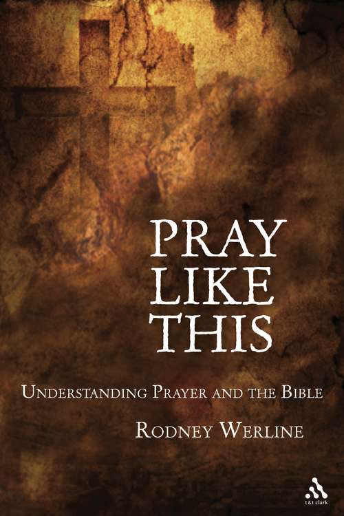 Book cover of Pray Like This: Understanding Prayer in the Bible