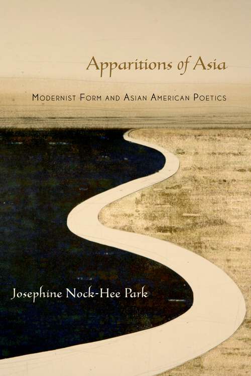 Book cover of Apparitions of Asia: Modernist Form and Asian American Poetics