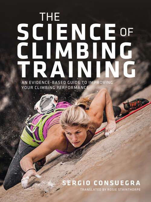 Book cover of The Science of Climbing Training: An evidence-based guide to improving your climbing performance