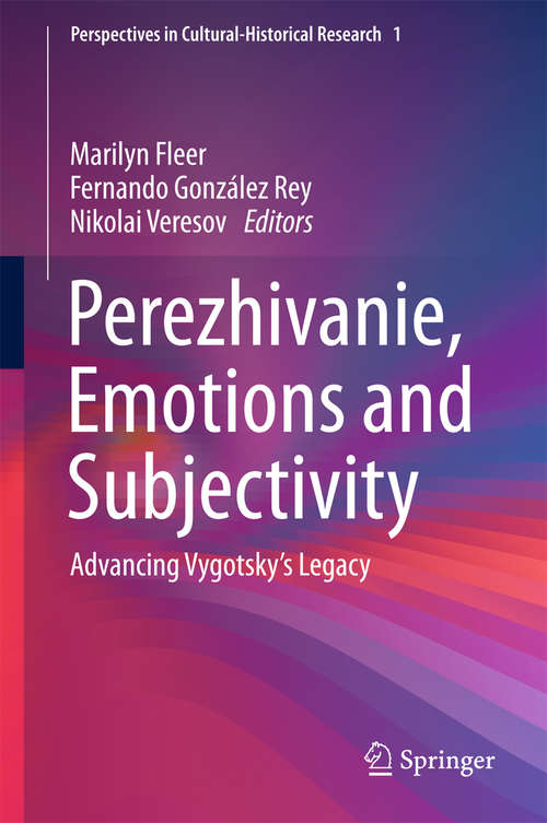 Book cover of Perezhivanie, Emotions and Subjectivity: Advancing Vygotsky’s Legacy (Perspectives in Cultural-Historical Research #1)