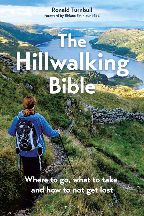 Book cover of The Hillwalking Bible: Where to go, what to take and how to not get lost