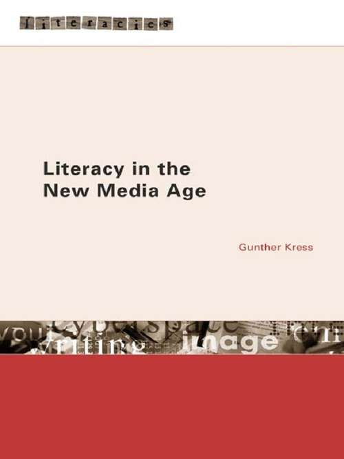 Book cover of Literacy in the New Media Age (Literacies)
