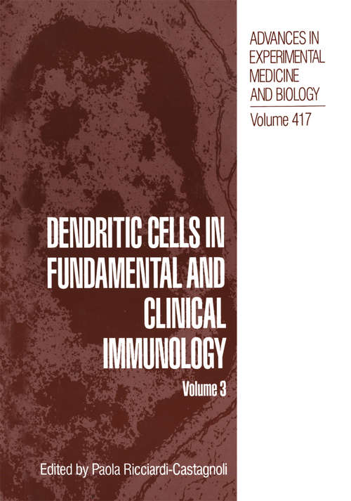 Book cover of Dendritic Cells in Fundamental and Clinical Immunology: Volume 3 (1997) (Advances in Experimental Medicine and Biology #417)