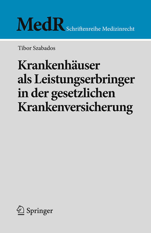Book cover of Krankenhäuser als Leistungserbringer in der gesetzlichen Krankenversicherung (2009) (MedR Schriftenreihe Medizinrecht)
